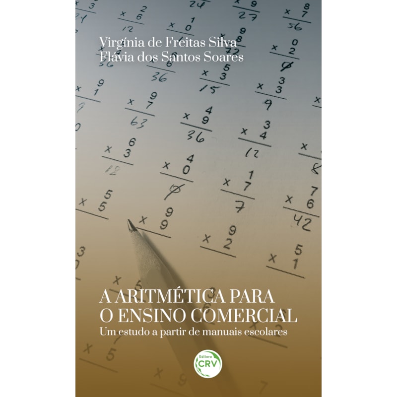 A ARITMÉTICA PARA O ENSINO COMERCIALUM ESTUDO A PARTIR DE MANUAIS ESCOLARES