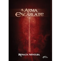 A ARMA ESCARLATE - LIVRO 1