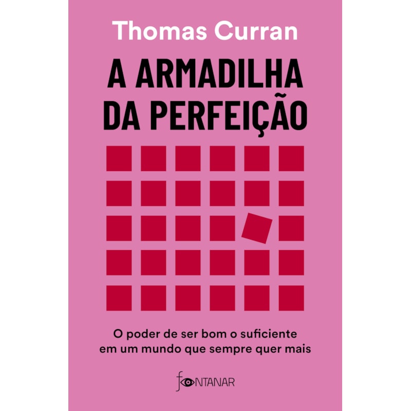 A ARMADILHA DA PERFEIÇÃO: O PODER DE SER BOM O SUFICIENTE EM UM MUNDO QUE SEMPRE QUER MAIS