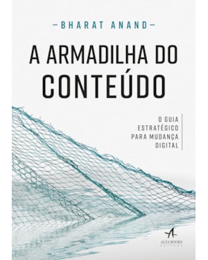 A armadilha do conteúdo: o guia estratégico para mudança digital