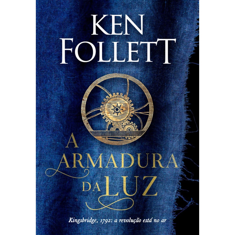 A ARMADURA DA LUZ (KINGSBRIDGE - LIVRO 5)