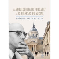 A ARQUEOLOGIA DE FOUCAULT E AS CIÊNCIAS DO SOCIAL