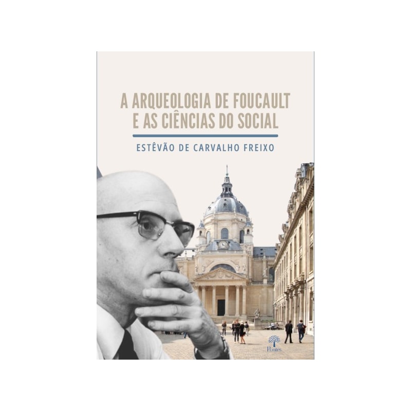 A ARQUEOLOGIA DE FOUCAULT E AS CIÊNCIAS DO SOCIAL