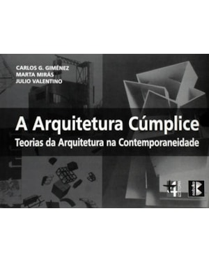 A arquitetura cúmplice-teorias da arquitetura na contemporaneidade