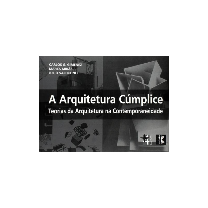 A arquitetura cúmplice-teorias da arquitetura na contemporaneidade