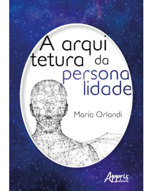A ARQUITETURA DA PERSONALIDADE