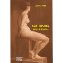 A arte brasileira: pintura e escultura