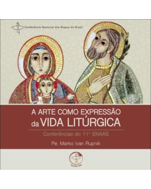 A Arte como Expressão da Vida Litúrgica