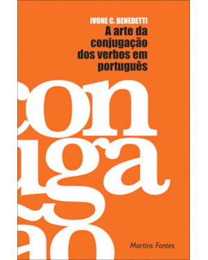 A ARTE DA CONJUGAÇÃO DOS VERBOS EM PORTUGUÊS