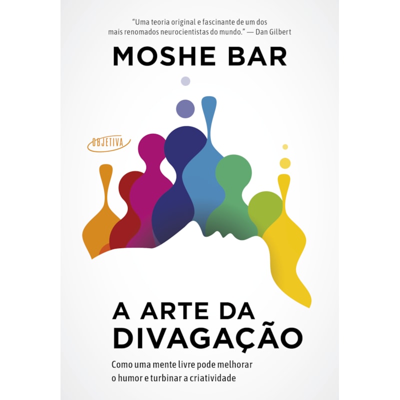 A ARTE DA DIVAGAÇÃO: COMO UMA MENTE LIVRE PODE MELHORAR O HUMOR E TURBINAR A CRIATIVIDADE