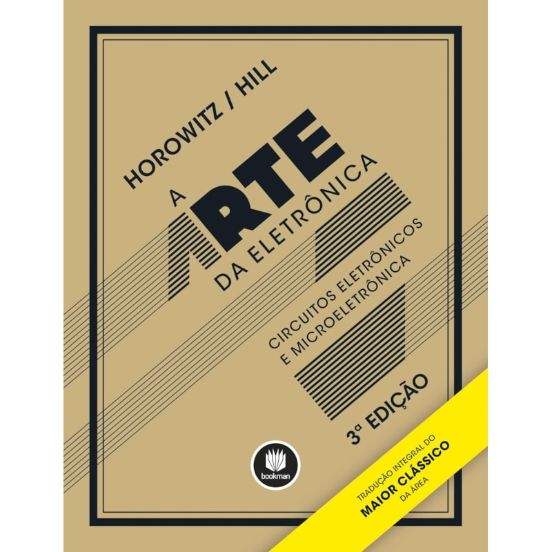 A ARTE DA ELETRÔNICA: CIRCUITOS ELETRÔNICOS E MICROELETRÔNICA