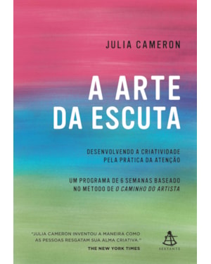 A ARTE DA ESCUTA: DESENVOLVENDO A CRIATIVIDADE PELA PRÁTICA DA ATENÇÃO