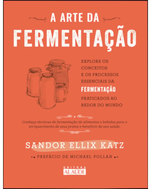 A arte da fermentação: explore os conceitos e processos essenciais da fermentação praticados ao redor do mundo