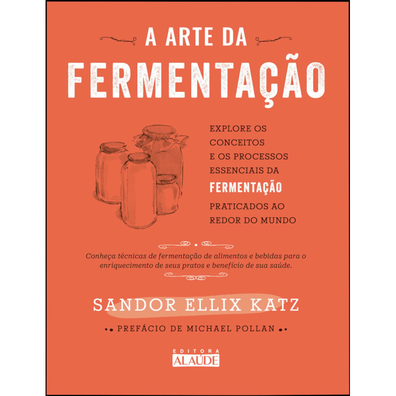 A arte da fermentação: explore os conceitos e processos essenciais da fermentação praticados ao redor do mundo