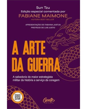 A ARTE DA GUERRA: A SABEDORIA DO MAIOR ESTRATEGISTA MILITAR DA HISTÓRIA A SERVIÇO DA CORAGEM