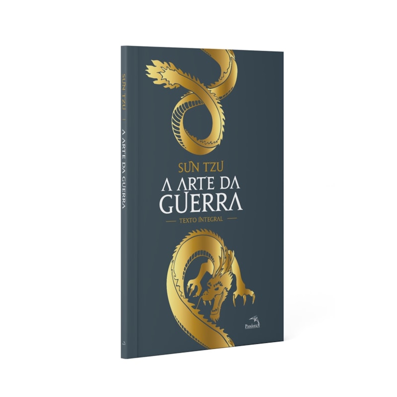 A ARTE DA GUERRA - CLÁSSICO SOBRE LIDERANÇA, ESTRATÉGIA E NEGÓCIOS - POR SUN TZU