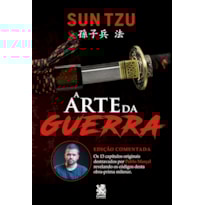 A ARTE DA GUERRA: EDIÇÃO COMENTADA POR PABLO MARÇAL