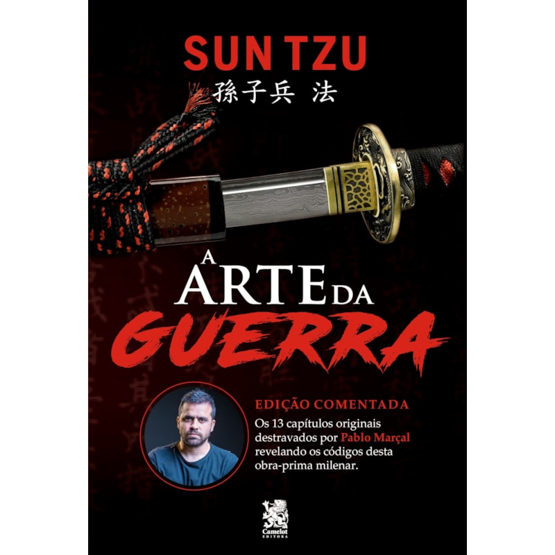 A ARTE DA GUERRA: EDIÇÃO COMENTADA POR PABLO MARÇAL