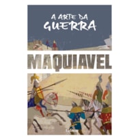 A ARTE DA GUERRA - MAQUIAVEL