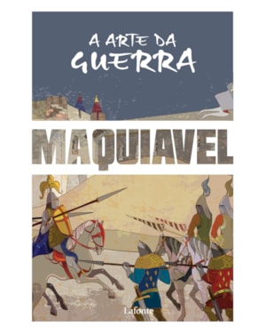 A ARTE DA GUERRA - MAQUIAVEL
