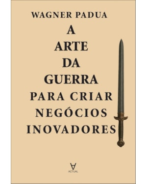 A arte da guerra para criar negócios inovadores