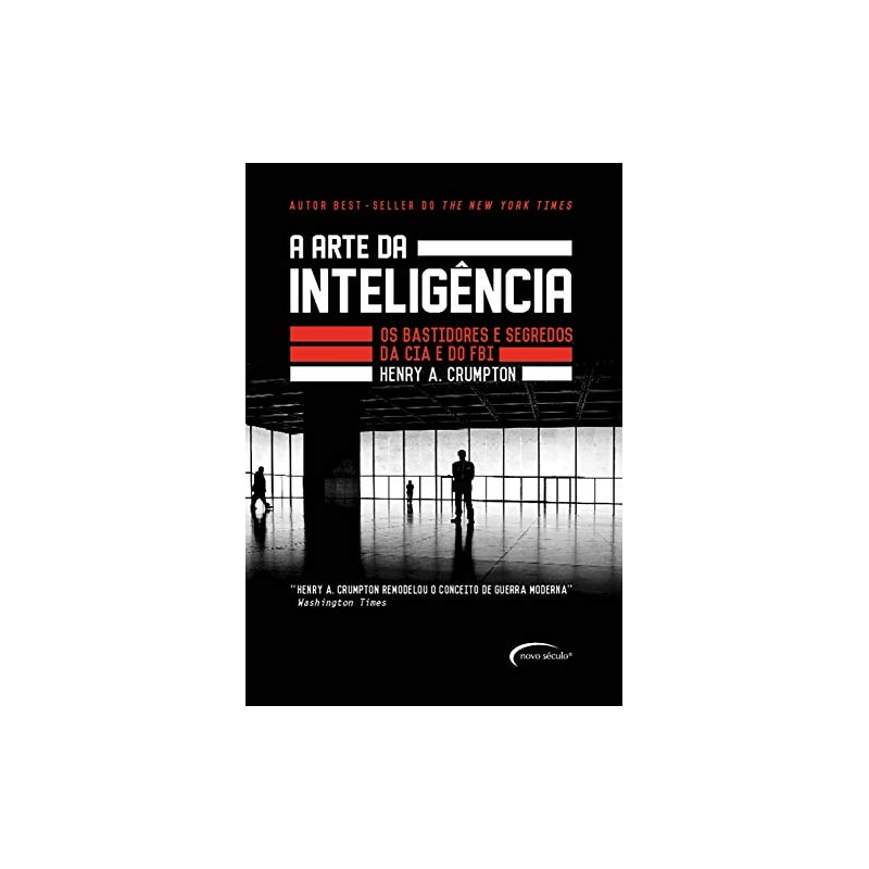 A ARTE DA INTELIGÊNCIA - OS BASTIDORES DA CIA E DO FBI