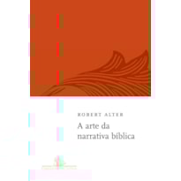 A ARTE DA NARRATIVA BÍBLICA