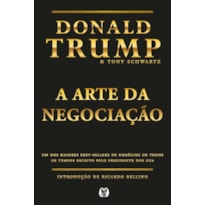 A Arte da Negociação (Edição especial - Capa Dura): Um dos maiores best-sellers de negócios de todos os tempos escrito pelo presidente dos EUA