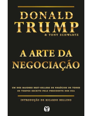 A Arte da Negociação (Edição especial - Capa Dura): Um dos maiores best-sellers de negócios de todos os tempos escrito pelo presidente dos EUA
