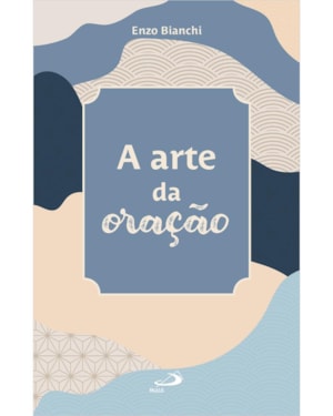 A Arte da Oração