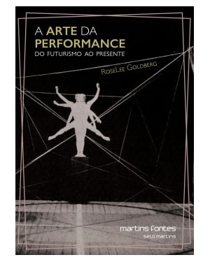 A arte da performance: Do futurismo ao presente