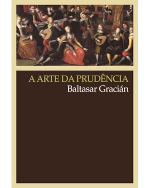 A ARTE DA PRUDÊNCIA