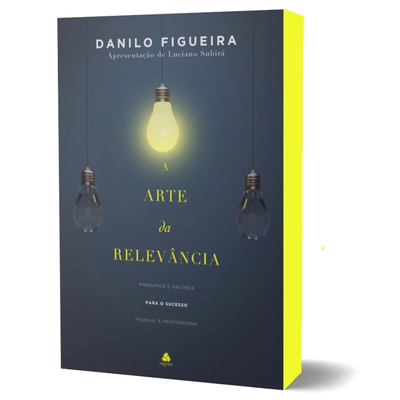 A Arte da Relevância: Princípios e valores para o sucesso pessoal e profissional
