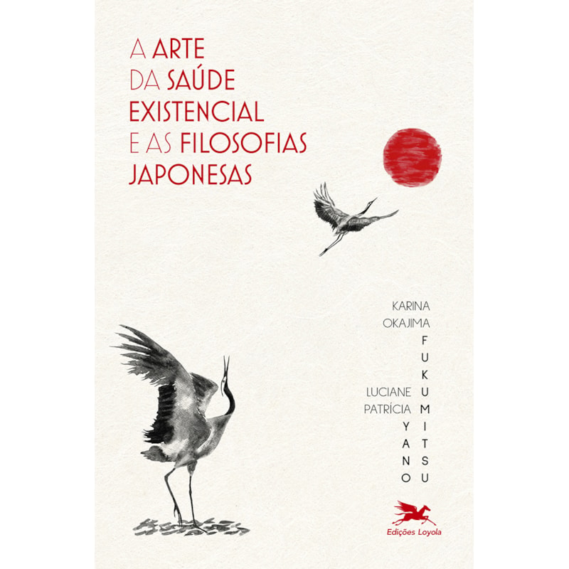 A ARTE DA SAÚDE EXISTENCIAL E AS FILOSOFIAS JAPONESAS
