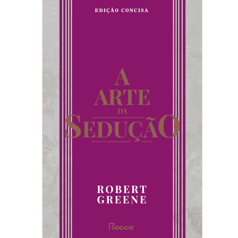 A ARTE DA SEDUÇÃO: EDIÇÃO CONCISA