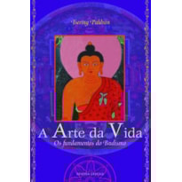 A arte da vida: Os fundamentos do budismo