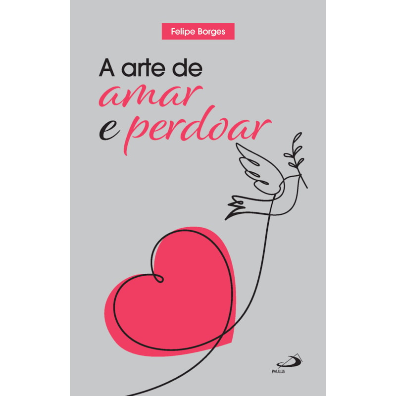 A arte de amar e perdoar