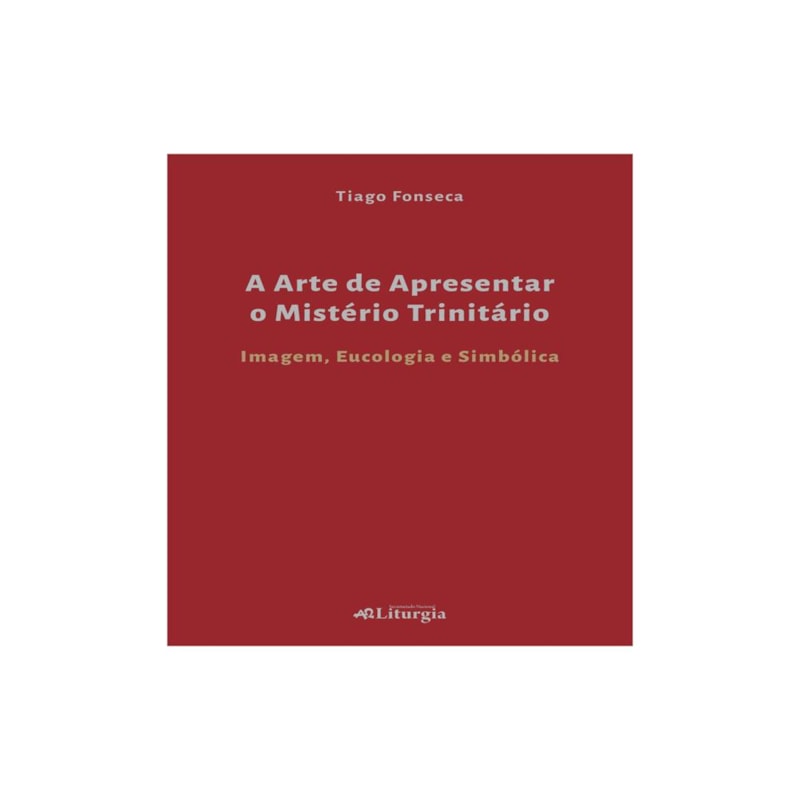 A ARTE DE APRESENTAR O MISTÉRIO TRINITÁRIO
