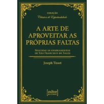 A ARTE DE APROVEITAR AS PRÓPRIAS FALTAS