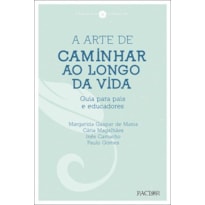 A arte de caminhar ao longo da vida: guia para pais e educadores