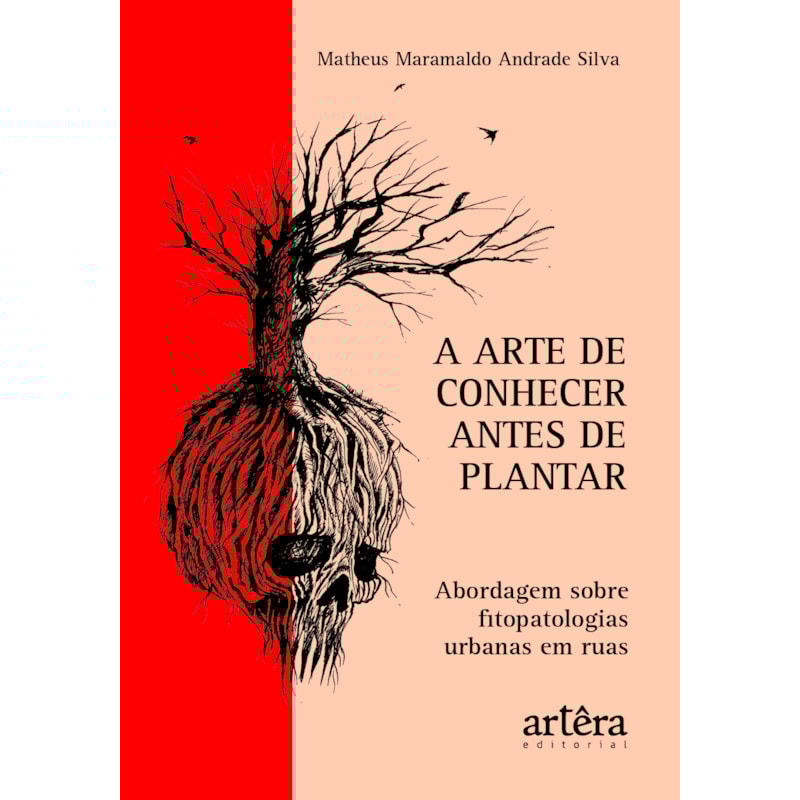 A ARTE DE CONHECER ANTES DE PLANTAR: ABORDAGEM SOBRE FITOPATOLOGIAS URBANAS EM RUAS