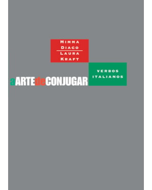 A ARTE DE CONJUGAR VERBOS ITALIANOS