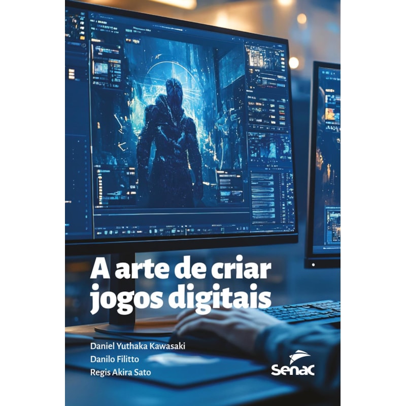 A ARTE DE CRIAR JOGOS DIGITAIS