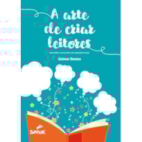 A ARTE DE CRIAR LEITORES: REFLEXÕES E DICAS PARA UMA MEDIAÇÃO EFICAZ