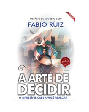 A arte de decidir: o impossível cabe a você realizar