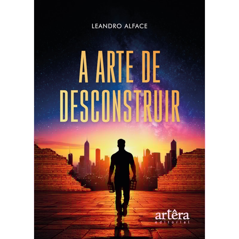 A ARTE DE DESCONSTRUIR