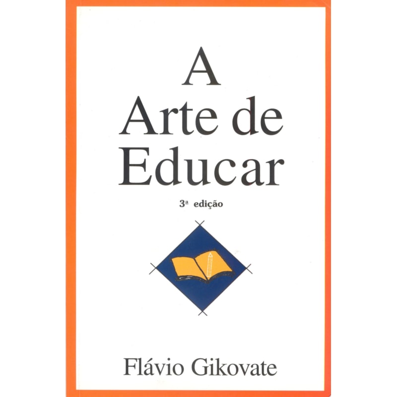 A ARTE DE EDUCAR