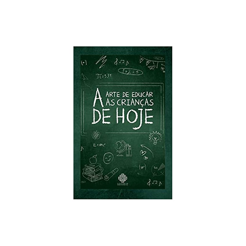 A ARTE DE EDUCAR AS CRIANÇAS DE HOJE