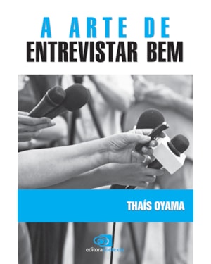 A ARTE DE ENTREVISTAR BEM