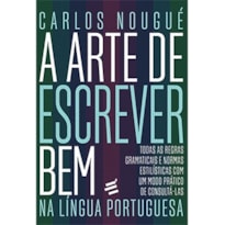 A ARTE DE ESCREVER BEM NA LÍNGUA PORTUGUESA